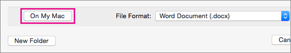 If you want to save a file to your computer, rather than OneDrive or SharePoint, click On My Mac.
