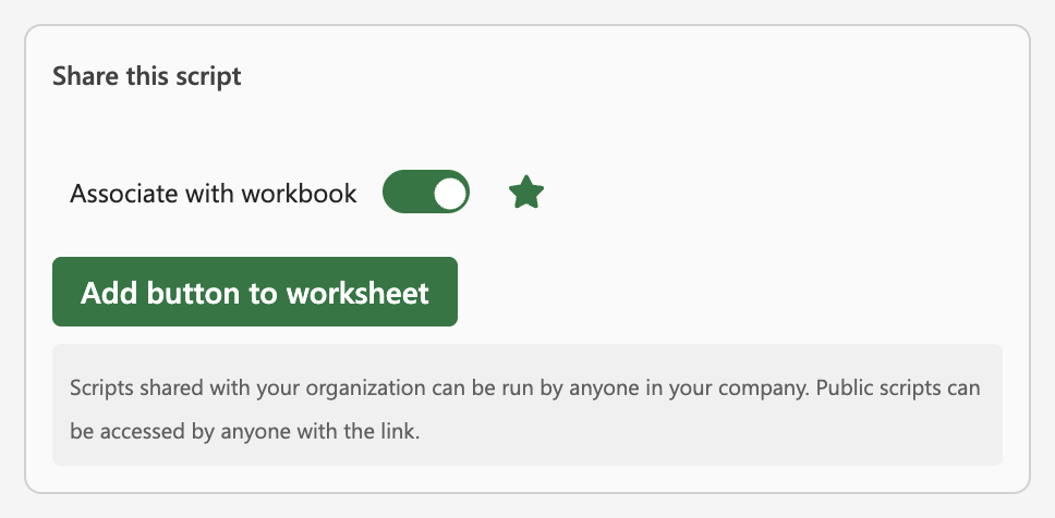 Associate an Office Script with a specific workbook to share it.